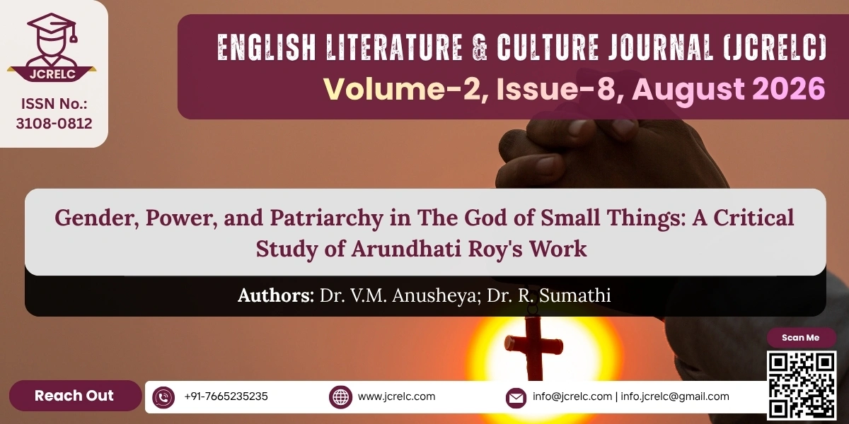 Gender, Power, and Patriarchy in The God of Small Things: A Critical Study of Arundhati Roy's Work