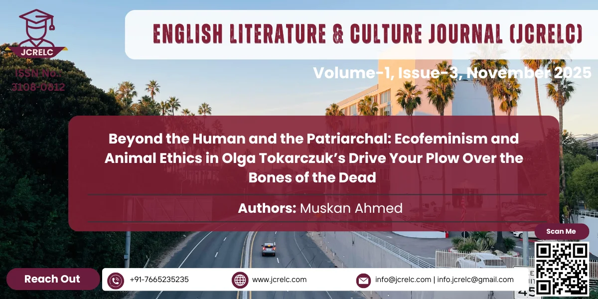 Beyond the Human and the Patriarchal: Ecofeminism and Animal Ethics in Olga Tokarczuk’s Drive Your Plow Over the Bones of the Dead