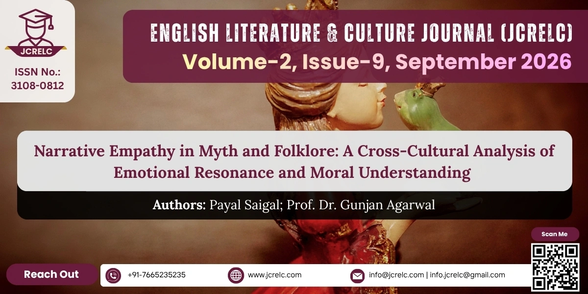 Narrative Empathy in Myth and Folklore: A Cross-Cultural Analysis of Emotional  Resonance and Moral Understanding